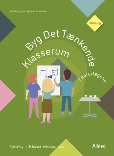 Byg det tænkende klasserum i naturfagene