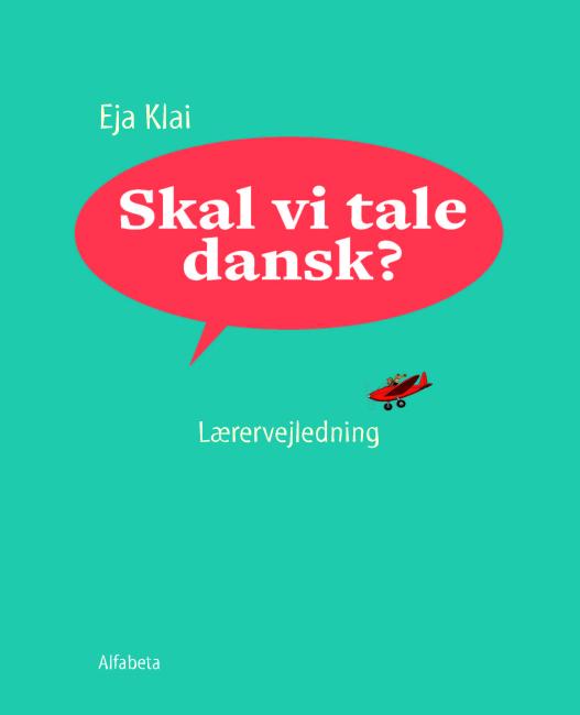 Skal vi tale dansk?, lærervejledning