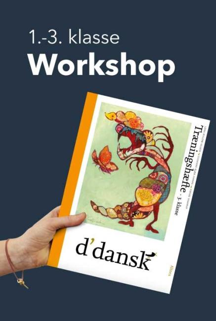 Workshop, d'dansk, indskoling