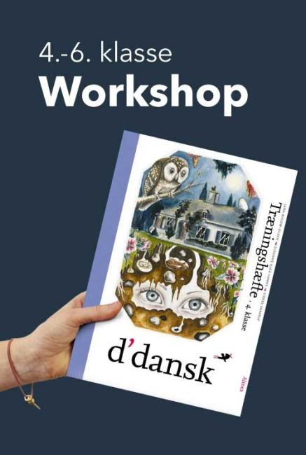Workshop, d'dansk, mellemtrin